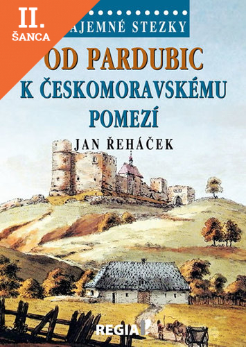 Lacná kniha Tajemné stezky - Od Pardubic k českomoravskému pomezí