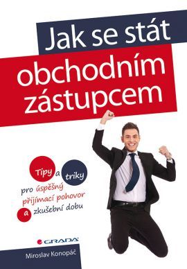 Jak se stát obchodním zástupcem - Miroslav Konopáč