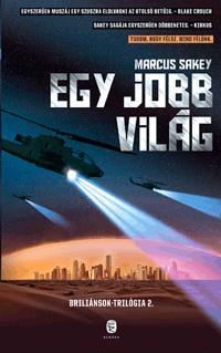 Kniha Egy jobb világ - Marcus Sakey,Zoltán Pék