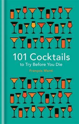 101 Cocktails to Try Before You Die
