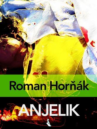 Anjelik - Roman Horňák