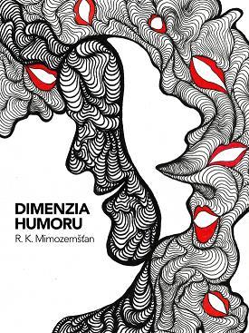 Dimenzia humoru - R. K. Mimozemšťan