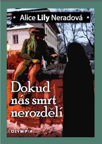 Dokud nás smrt nerozdělí - Alice Lily Neradová