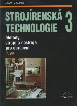 Kniha Strojírenská technologie 3, 1.díl