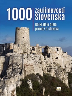 1000 zaujímavostí Slovenska 5. vydanie - Jan Lacika