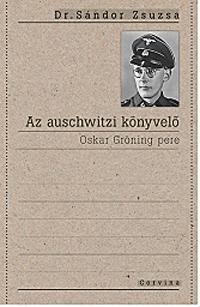 Az auschwitzi könyvelő - Zsuzsa Sándor