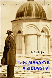 Kniha T. G. Masaryk a židovství - Miloš Pojar
