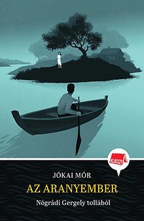 Kniha Az aranyember - Mór Jókai,Gergely Nógrádi