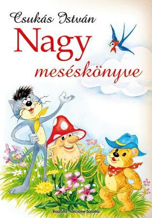 Csukás István Nagy meséskönyve - István Csukás