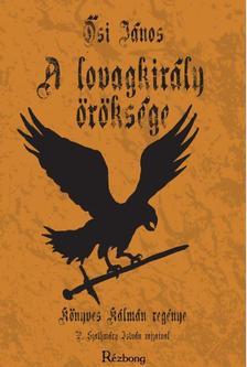 Kniha A Lovagkirály öröksége - János Ősi
