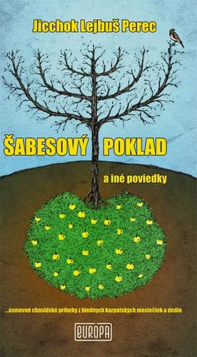 Šabesový poklad a iné poviedky - Jicchok Lejbuš Perec,Peter Ambros