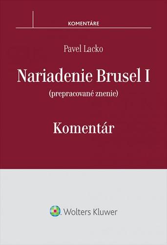 Nariadenie Brusel I - komentár - Pavel Lacko