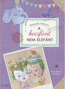 Kniha A kacifánt nem elefánt - Viktória Bosnyák