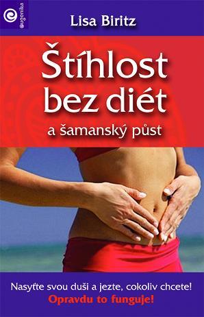 Štíhlost bez diét a šamanský půst - Lisa Biritz,Stanislav Balon