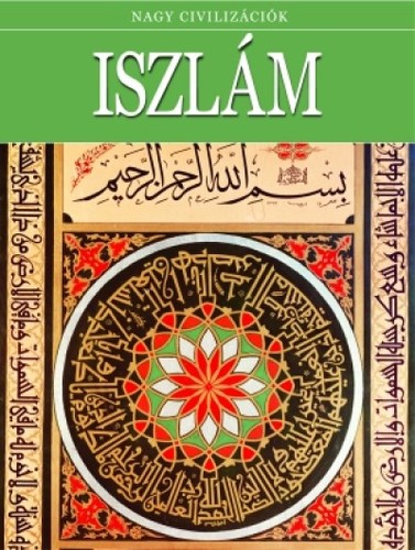 Iszlám - Nagy civilizációk 11.