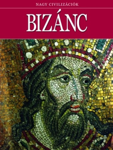Bizánc - Nagy civilizációk 15.