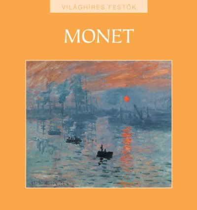 Monet - Világhíres festők sorozat 8.