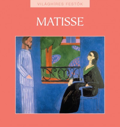 Matisse - Világhíres festők sorozat 13.