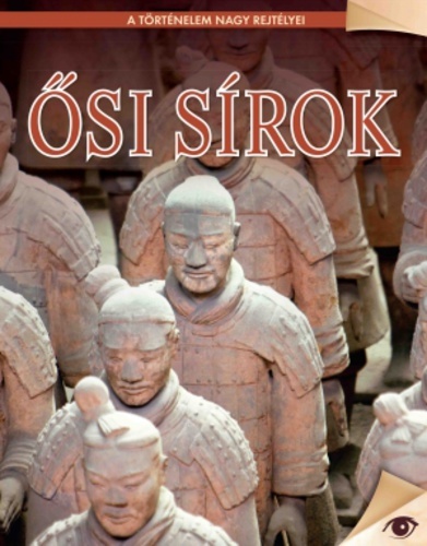Ősi sírok (A történelem nagy rejtélyei)