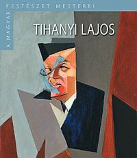 Tihanyi Lajos - A magyar festészet mesterei II. sorozat 8. kötet