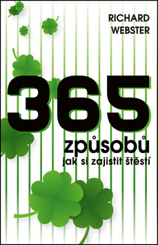 365 způsobů, jak si zajistit štěstí - Richard Webster