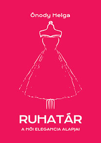 Ruhatár - A női elegancia alapjai
