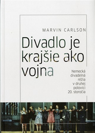 Kniha Divadlo je krajšie ako vojna - Marvin Carlson