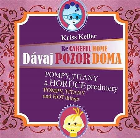 Dávaj pozor doma - Pompy, Titany a horúce predmety - Kriss Keller