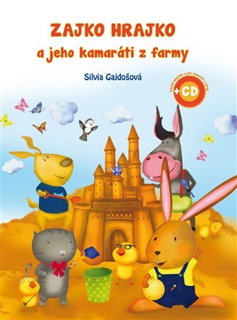 Zajko Hrajko a jeho kamaráti z farmy + 2 CD - Silvia Gajdošová