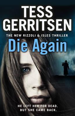 Gerritsen - Die Again (Rizzoli) - Tess Gerritsen