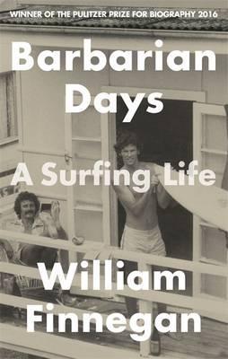 Barbarian Days - A Surfing Life