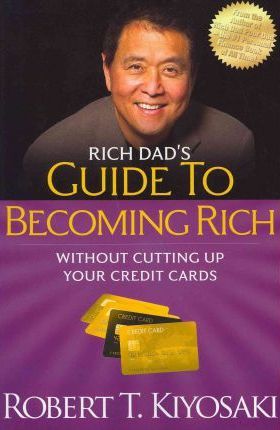 Rich Dad's Guide to Becoming Rich without Cutting Up Your Credit Cards