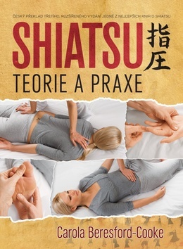 Shiatsu Teorie a praxe - Carola Beresford-Cooke