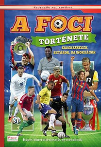 A foci története - Érdekességek, sztárok, bajnokságok