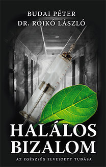 Kniha Halálos bizalom - Az egészség elveszett tudása - Kolektív autorov