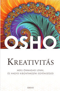 Kreativitás - Merj önmagad lenni, és hagyd kibontakozni egyéniséged
