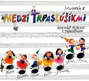 Hatrík Juraj - Medzi trpaslúšikmi 2CD