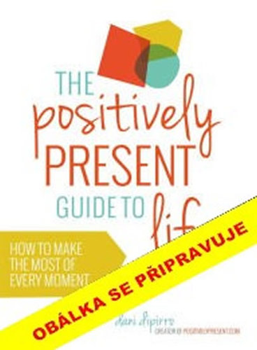 Kniha Průvodce přítomným životem - Jak využít každý okamžik