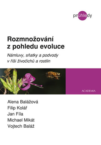 Rozmnožování z pohledu evoluce - Námluvy, sňatky a podvody v říši živočichů a rostlin - Kolektív autorov