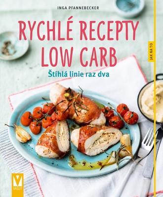 Rychlé recepty Low Carb – štíhlá linie raz dva - Inga Pfannebecker