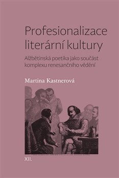 Kniha Profesionalizace literární kultury - Martina Kastnerová