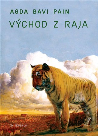 Východ z raja - Agda Bavi Pain