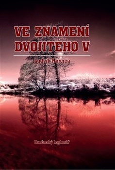 Ve znamení dvojitého V - Ludvík Horčica