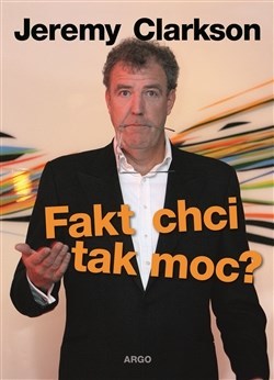 Fakt chci tak moc? - Jeremy Clarkson