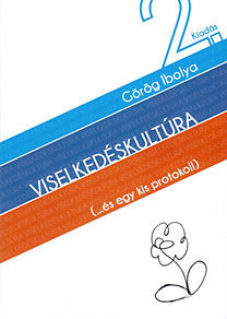 Kniha Viselkedéskultúra - (...és egy kis protokoll) - Ibolya Görög