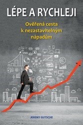 Kniha Lépe a rychleji - Jeremy Gutsche