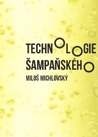 Technologie šampaňského - Miloš Michlovský