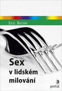 Sex v lidském milování - Eric Berne