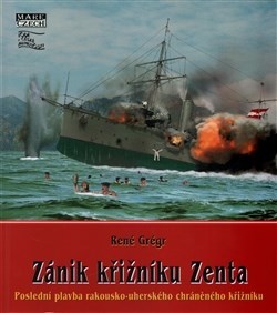 Zánik křižníku Zenta - René Grégr