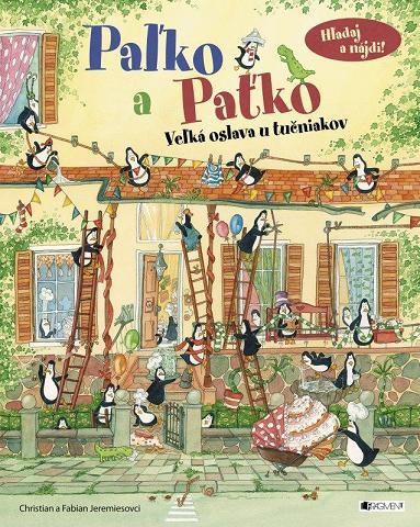 Kniha Paľko a Paťko – Veľká oslava u tučniakov - Christian Jeremies,Fabian Jeremies
